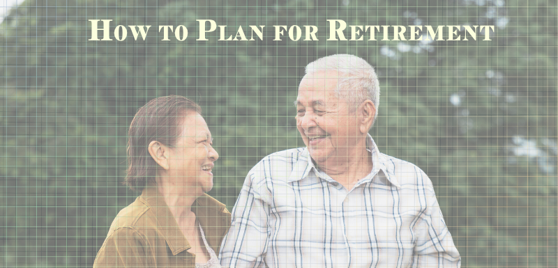 How to Plan for Retirement: Key Steps and Why the Right Guidance Matters