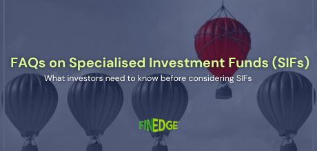FAQs on Specialised Investment Funds (SIFs) What investors need to know before considering SIFs