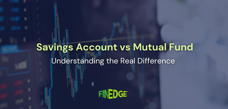 Savings Account vs Mutual Fund: Understanding the Real Difference
