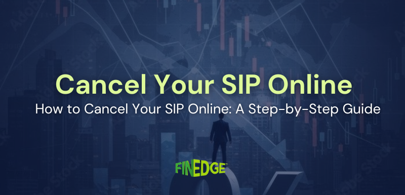How to Cancel Your SIP Online: A Step-by-Step Guide