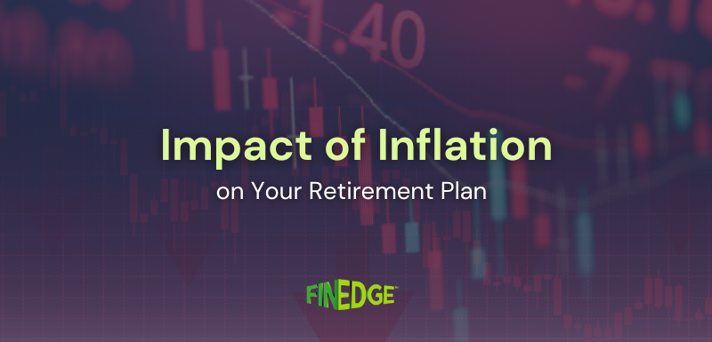 Impact of inflation on retirement planning illustrated with financial market graphs and the FinEdge logo.