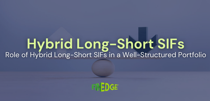 The Role of Hybrid Long-Short SIFs in a Well-Structured Portfolio