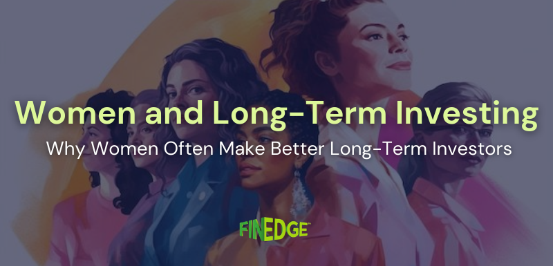 Why Women Often Make Better Long-Term Investors