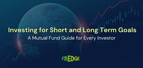 Investing for Short and Long Term Goals: A Mutual Fund Guide for Every Investor