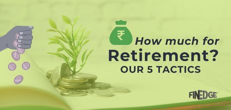 Visual graphic asking 'How Much for Retirement?' with money bag and question marks, highlighting 5 key retirement planning tactics by FinEdge.