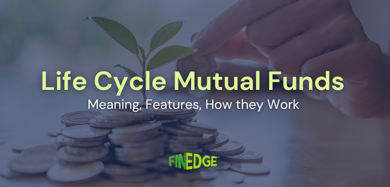 Life cycle mutual funds in India showing goal-based investing and long-term wealth growth
