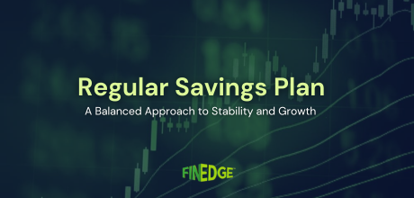 Finedge Regular Savings Plan: A Balanced Approach to Stability and Growth