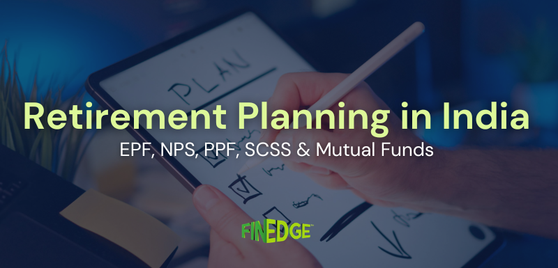Retirement Planning Options in India: Understanding Your Choices