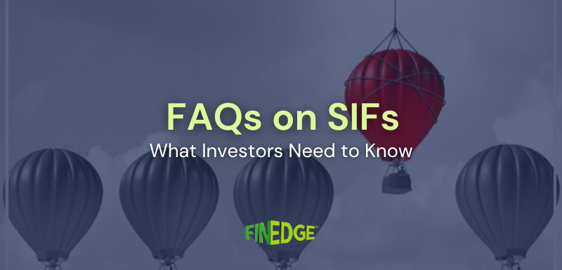 Specialised Investment Funds (SIFs): Key FAQs Investors Should Understand