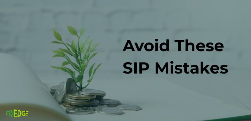 Young green plant growing from coins on a notebook, symbolizing SIP investment growth, with text 'Avoid These SIP Mistakes' – FinEdge branding visible.