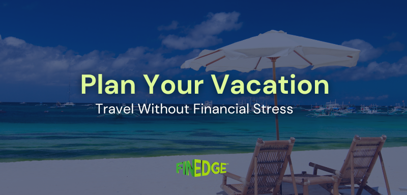 How to Plan and Save for Your Annual Vacation Goal